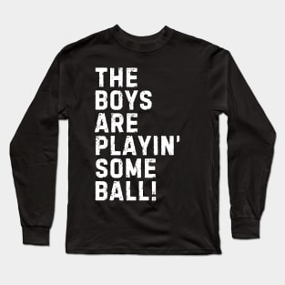 The Boys Are Playing Some Ball Distressed Vintage Long Sleeve T-Shirt